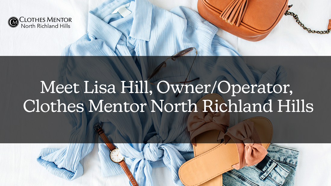 Meet Lisa Hill, Owner/Operator, Clothes Mentor North Richland Hills